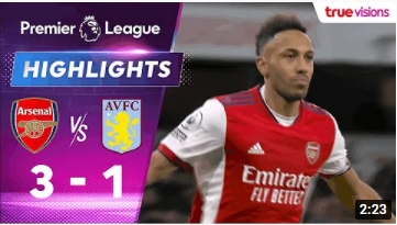 คลิปไฮไลท์ฟุตบอลพรีเมียร์ลีก อังกฤษ อาร์เซน่อล 3 - 1 แอสตัน วิลล่า